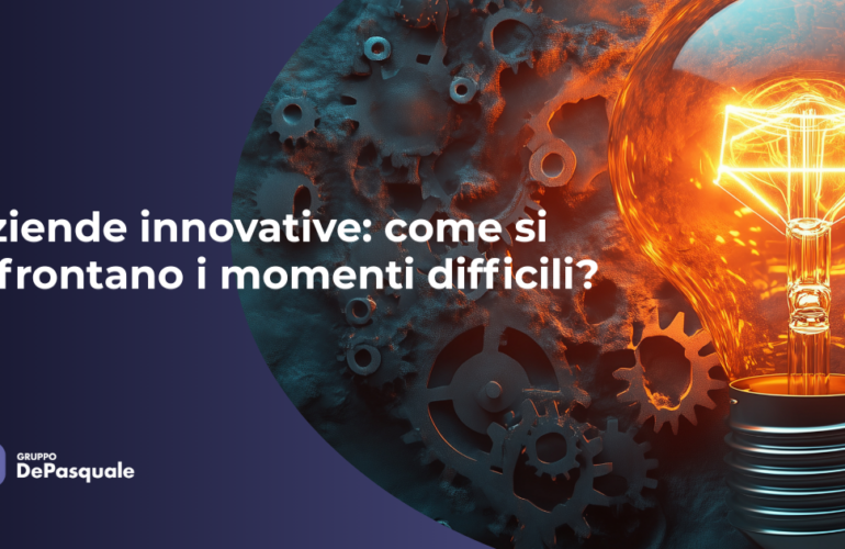 Aziende innovative come si affrontano i momenti difficili